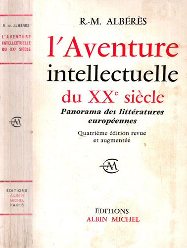 L' Aventure intellectuelle du XX siecle (R. M. Alberes) L' Aventure intellectuelle du XX siecle (R. M. Alberes)