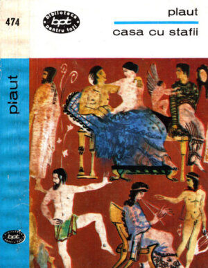 Casa cu stafii; Menaechmii; Odgonul (Titus Maccius Plautus) colectia BPT