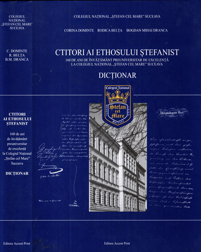 Ctitori ai ethosului Stefanist - dictionar (Corina Dominte, Rodica Belta, Bogdan Mihai Dranca) Ctitori ai ethosului Stefanist - dictionar (Corina Dominte, Rodica Belta, Bogdan Mihai Dranca)