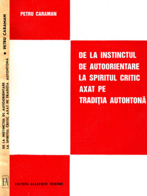 De la instinctul de autoorientare la spiritul critic axat pe traditia autohtona (Petru Caraman)