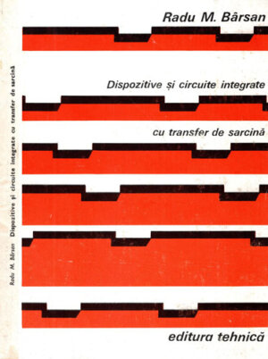 Dispozitive si circuite integrate cu transfer de sarcina (Radu M. Barsan)