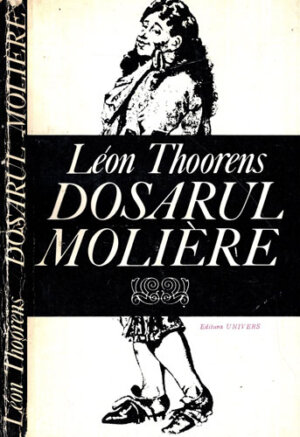Dosarul Moliere (Leon Thoorens) critica teatrala, teatru