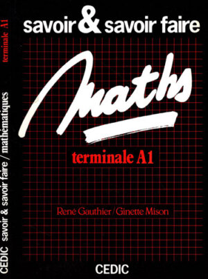 Maths - terminale A1 (Rene Gauthier, Ginette Mison)