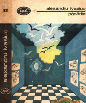 Pasarile  (Alexandru Ivasiuc) colectia BPT