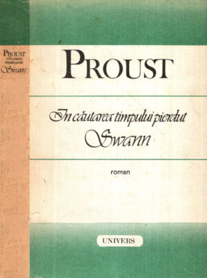 Swann - in cautarea timpului pierdut (Marcel Proust)