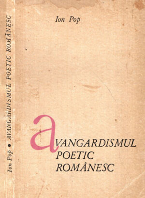 Avangardismul poetic romanesc (Ion Pop)