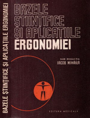 Bazele stiintifice si aplicatiile ergonomiei (Iacob Mihaila)