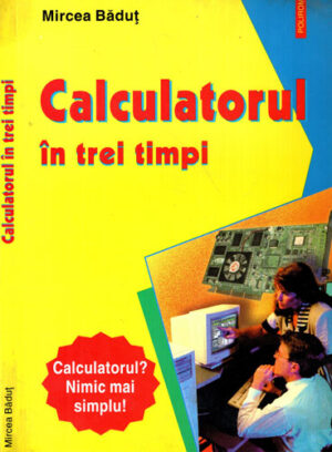 Calculatorul in trei timpi (Mircea Badut)