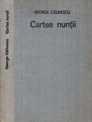 Cartea nuntii (George Calinescu) volum cartonat