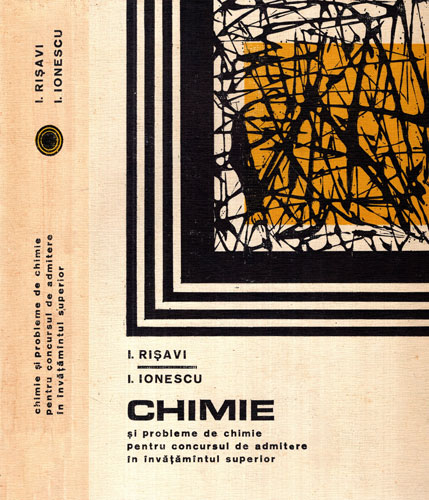 Chimie si probleme de chimie pentru concursul de admitere in invatamantul superior (I. RIsavi, I. Ionescu) Chimie si probleme de chimie pentru concursul de admitere in invatamantul superior (I. RIsavi, I. Ionescu)