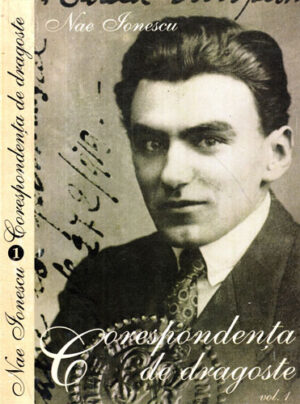 Corespondenta de dragoste vol. I+II  (Nae Ionescu)