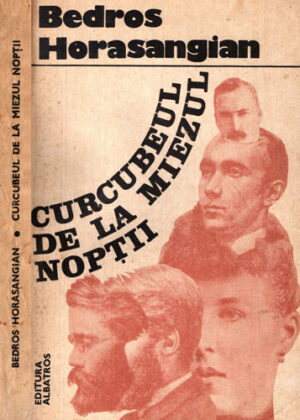 Curcubeul de la miezul noptii (Bedros Horasangian)