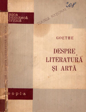 Despre literatura si arta (Johann Wolfgang von Goethe) colectia Mica biblioteca critica