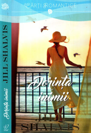 Dorinta inimii (Jill Shalvis) colectia Lira