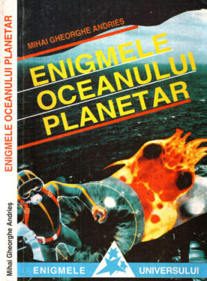 Enigmele oceanului planetar (Mihai Gheorghe Andries) colectia Enigmele universului