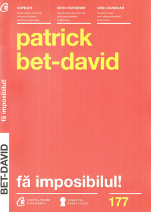 Fa imposibilul ! (Patrick Bet-David) colectia Carti cheie nr. 177