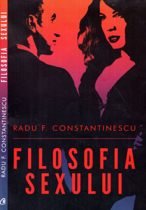 Filosofia sexului (Radu F. Constantinescu)