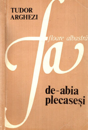 De-abia plecasesi - versuri (Tudor Arghezi)