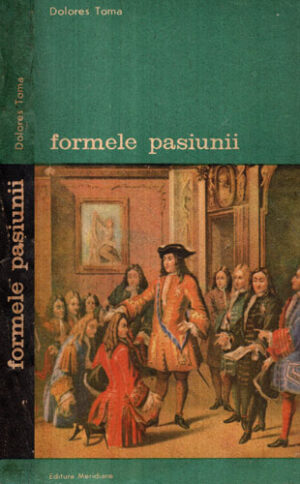 Formele pasiunii (Dolores Toma)