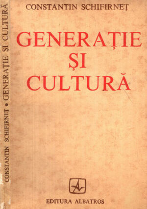 Generatie si cultura (Constantin Schifrnet)