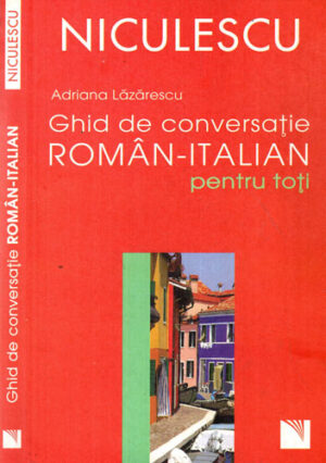 Ghid de conversatie roman-italian, pentru toti (Adriana Lazarescu)
