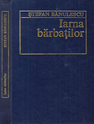 Iarna barbatilor (Stefan Banulescu)