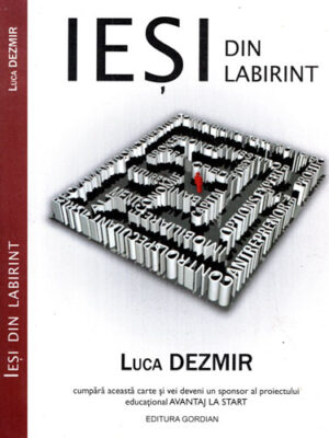 Iesi din labirint (Luca Dezmir)