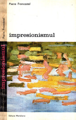 Impresionismul (Pierre Francastel)