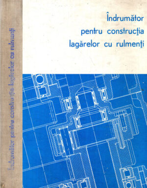 Indrumator pentru constructia lagarelor cu rulmenti (Mircea Furnica, Aurel Sandescu, Viorel Jurcovan, Rudolf Siszman)