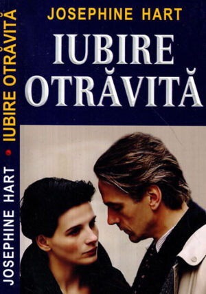 Iubire otravita (Josehine Hart) colectia Romane celebre nr. 30
