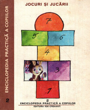 Jocuri si jucarii (Paula Caravia, Vintila Mihailescu, Claudiu Voda) colectia Enciclopedia practica a copiilor vol. 2