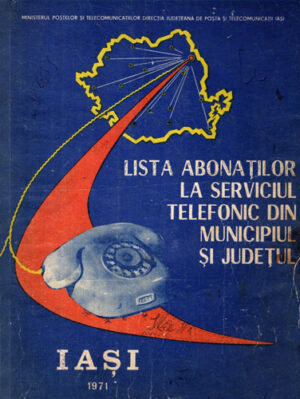 Lista abonatilor la serviciul telefonic din municipiul si judetul Iasi 1971