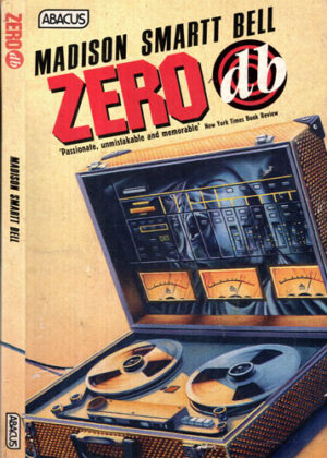 Zero DB and Other Stories (Madison Smartt Bell)