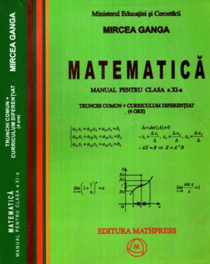 Matematica - manual pentru clasa a XI-a (Mircea Ganga) trunchi comun + curriculum diferentiat