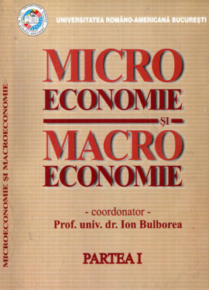 Microeconomie si Macroeconomie - partea I (Ion Bulborea)