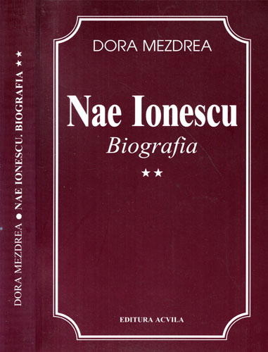 Nae Ionescu - biografia vol. II (Dora Mezdrea) Nae Ionescu - biografia vol. II (Dora Mezdrea)