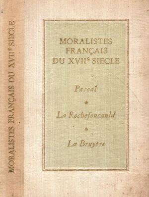 Pascal, La Rochefoucault, La Bruyere (T. Khatissova) moralistes francais du XVII siecle