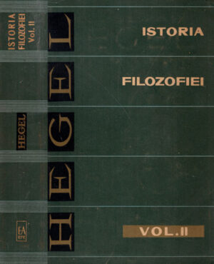 Prelegeri de istoria filozofiei vol. II (Georg Wilhelm Friedrich Hegel)
