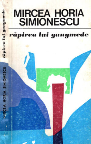 Rapirea lui Ganymede (Mircea Horia Simionescu)