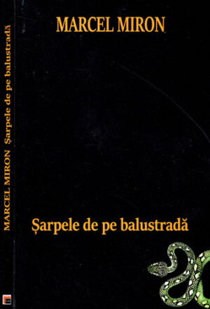 Sarpele de pe balustrada (Marcel Miron)