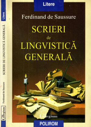 Scrieri de lingvistica generala (Ferdinand de Saussure) colectia Litere