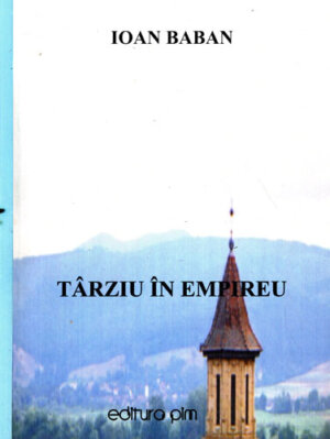 Tarziu in Empireu. Bagaj de Prisos - versuri (Ioan Baban)