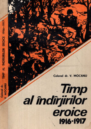 Timp al indarjirilor eroice 1916-1917 (V. Mocanu)
