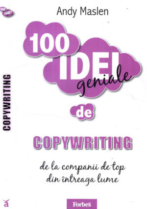 100 Idei geniale de copywriting (Andy Maslen)