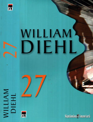 27 - douazeci si sapte (William Diehl)