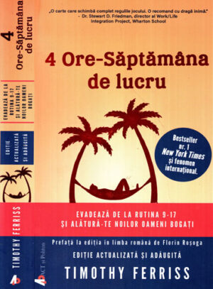 4 Ore - saptamande lucru  (Timothy Ferriss)