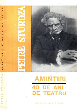 Amintiri - 40 de ani de teatru (Petre Sturdza)