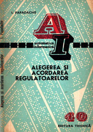 Alegerea si acordarea regulatoarelor - procese lente (Ilie Papadache)