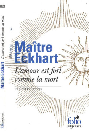 L' amour est fort comme la mort (Maitre Eckhart) colectia Folio