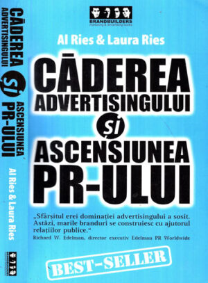 Caderea advertisingului si ascensiunea PR-ului (Al. Ries, Laura Ries)